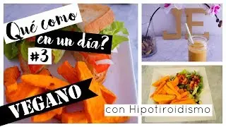 Que como en un día con hipotiroidismo #3 VEGANO | Julieta Jareda