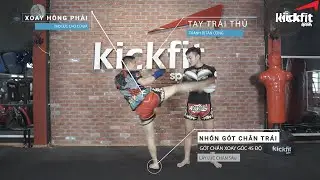 BÀI 4: ĐÁ VÒNG CẦU - ROUNDHOUSE KICK