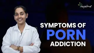 Porn Addiction and It's Symptoms |Prayatna Child Development Centre