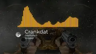 Crankdat - Glockroach (Bugstep) [Snippet]