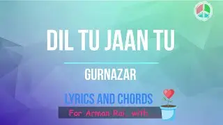 Dil Tu Jaan Tu - Gurnazar (Lyrics and Chords)