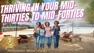 The Prime of Life: Thriving and Flourishing in Your Mid-Thirties to Mid-Forties