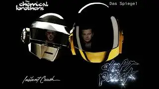[MASHUP] Daft punk x The Chemical Brothers || Das Spiegel x Instant Crush
