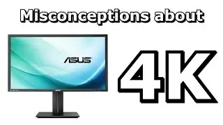 Misconceptions about 4k