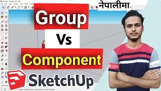 SketchUp Group Vs Component | Make Group and Component in SketchUp|