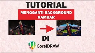 TUTORIAL MENGGANTI BACKGROUND FOTO / GAMBAR DI COREL DRAW || TUTORIAL/TIPS