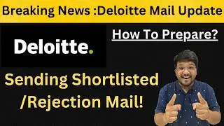Deloitte Sending Shortlisted/Rejection Mail | How To Prepare ? 🔥🔥