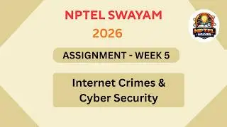 NPTEL Internet Crimes and cyber security ASSIGNMENT 5 Solutions| Week 5 JAN 2026 