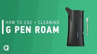 How To Use Your G Pen Roam Vaporizer + Cleaning