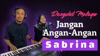 Jangan Angan-angan || Sabrina