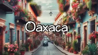 Oaxaca 🇲🇽 - The Most Beautiful Places in Mexico