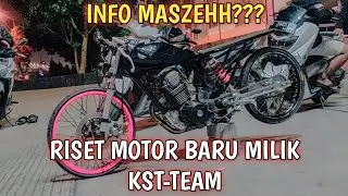 KST - TEAM Riset motor baru !!
