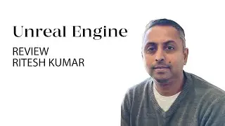 Unreal Engine course review. Ritesh Kumar