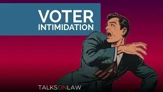 Voter Intimidation - what is it?