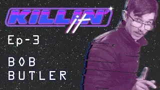 Meet Bob Butler | Killin' It