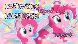 FANTASTIC PHANTASM (sped up)