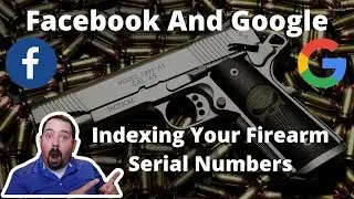 Facebook and Google Indexing Firearm Serial Numbers