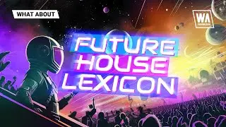 Future House Lexicon | Don Diablo / Oliver Heldens Style Sounds & Presets
