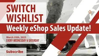 Switch Wishlist - Weekly eShop Sales Update! March 25th