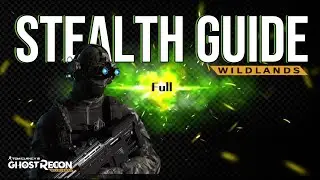 Full STEALTH Guide | GhostRecon: Wildlands | 2024 | Beginner's and Veteran's Tips | EXTREME