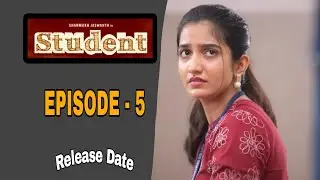 Student Web Series || Episode - 5 || Shanmukh Jashwanth || Release Date || Subbu K