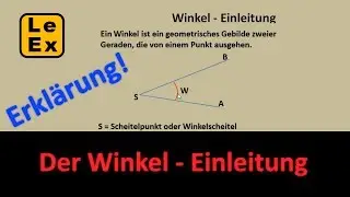 Der Winkel - Einleitung - Erklärung | LeEx rechnet