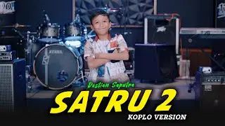 SATRU 2 COVER DESTIAN SAPUTRA KOPLO VERSION