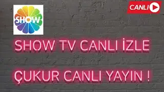 SHOW TV CANLI İZLE ÇUKUR CANLI YAYIN !!!