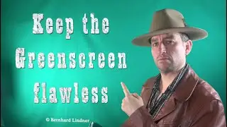 Keep the Greenscreen flawless by Bernhard Lindner (incl. making of) Filming Video