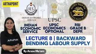 Lec 8 | Backward Bending Labour Supply l | UPSC Economics Optional | IES | RBI Grad B DEPR Coaching