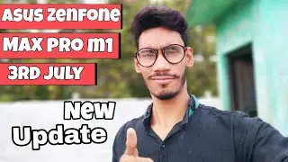Asus Zenfone Max pro m1 3rd July Latest update