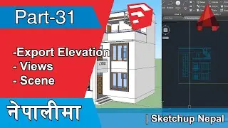 Part-31 | Export 2D Dwg for Elevation in AutoCAD | Sketchup Nepali tutorials | Project-3