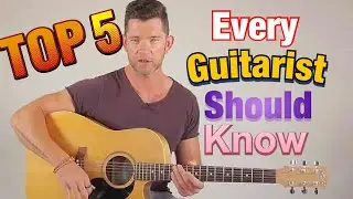 5 Things Every Guitarist Should Know