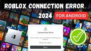 Fix " Roblox Connection Error 2024 (Mobile) | Step By Step Guide