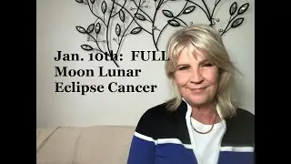 Friday, January 10th ~ Full Moon Lunar Eclipse in Cancer ~ www.jeanwiley.com