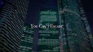 You Can't Escape. My song.
