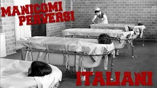 i MANICOMI piu PERVERSI d' ITALIA