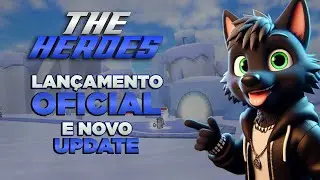 🚨⚡LANÇAMENTO OFICIAL E NOVO UPDATE⚡🚨THE HEROES⚡🚨
