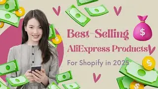 How to Find Best-Selling AliExpress Products to Sell on Shopify in 2025