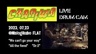 CHANIWA -We can't go your way ～Dr.X- Live Drum Cam