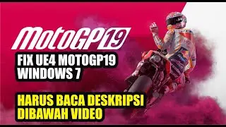 Fix Ue4 fatal error motogp19 part 2 WINDOWS7 & Motogp19 pro 120% ai difficulty