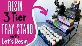 Trying the 3 Tier Tray Stand from Let’s Resin - I love it!