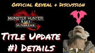 Title Update #1 Official Details! - Monster Hunter Rise Sunbreak