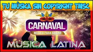 MÚSICA LATINA PARA CARNAVAL 🎭 VERSIÓN 2023 POR TMSC