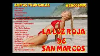 LA LUZ ROJA DE SAN MARCOS EXITOS TROPICALES MIX....wencesmix