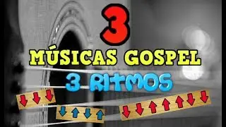 3 RITMOS NO VIOLÃO - 3 MÚSICAS GOSPEL