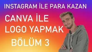 İNSTAGRAM İLE PARA KAZAN - CANVA İLE LOGO YAPMA #3