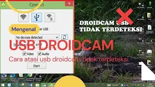 usb tidak terdeteksi droidcam android
