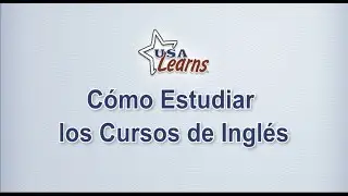 USA Learns Official Videos © Cómo  Estudiar los Cursos de Inglés