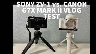 Sony ZV1 vs. Canon G7X Mark II VLOG TEST (My NEW Camera)